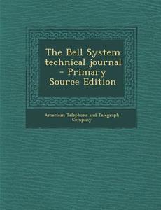 The Bell System Technical Journal edito da Nabu Press