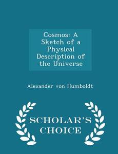 Cosmos di Alexander Von Humboldt edito da Scholar's Choice