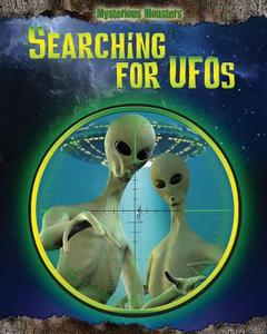 Searching for UFOs di Jennifer Rivkin edito da PowerKids Press