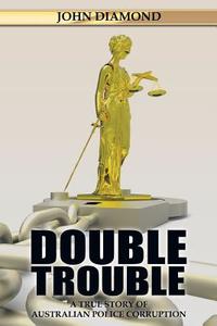 Double Trouble di John Diamond edito da Xlibris