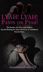 Lyah! Lyah! Pants on Fyah! di Lou Bishop edito da Balboa Press