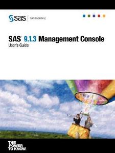 Sas(r) 9.1.3 Management Console di Sas Institute edito da Sas Publishing