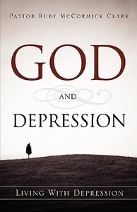 God and Depression di Ruby McCormick Clark edito da XULON PR