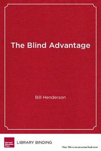 The  Blind Advantage di William Henderson edito da Harvard Education Press