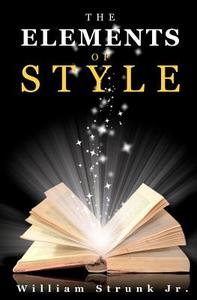 The Elements of Style di William Strunk edito da Tribeca Books