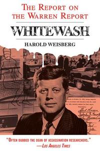 Whitewash di Harold Weisberg edito da Skyhorse Publishing
