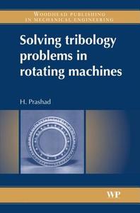 Solving Tribology Problems in Rotating Machines di H. Prashad edito da WOODHEAD PUB