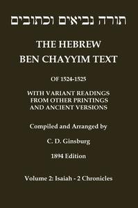 Hebrew Ben Chayyim Text (Ben Hayyim Text) of the Tanach (Old Testament), with variants by C. D. Ginsburg di Jacob Ben Chayyim edito da Independently Published