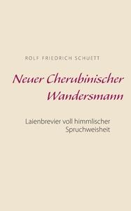 Neuer Cherubinischer Wandersmann di Rolf Friedrich Schuett edito da Books on Demand