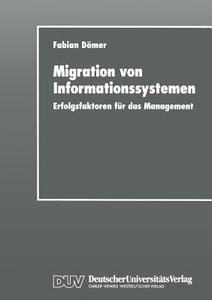 Migration von Informationssystemen di Fabian Dömer edito da Deutscher Universitätsvlg