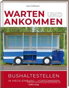 Warten & Ankommen (Normale Ausgabe) di Jens Hoffmann edito da Steffen Verlag