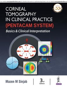 Corneal Tomography in Clinical Practice (Pentacam System) di Mazen M. Sinjab edito da Jaypee Brothers Medical Publishers