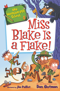 My Weirder-est School: Miss Blake Is a Flake! di Dan Gutman edito da HARPERCOLLINS