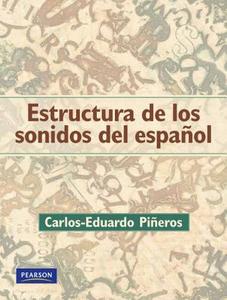 Estructura de Los Sonidos del Espanol Plus Myspanishlab (One Semester) with Etext -- Access Card Package di Carlos-Eduardo Pineros edito da Prentice Hall