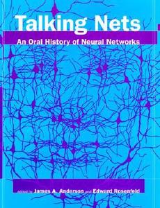 Talking Nets: An Oral History of Neural Networks di James A. Anderson edito da MIT PR