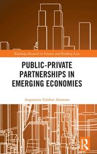 Public-private Partnerships In Emerging Economies di Augustine Edobor Arimoro edito da Taylor & Francis Ltd