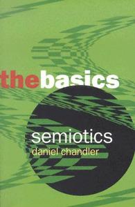 Semiotics: The Basics di Daniel Chandler edito da Taylor & Francis Ltd