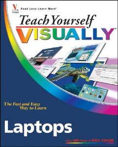 Teach Yourself Visually Laptops di Nancy C. Muir edito da John Wiley And Sons Ltd