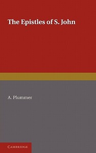 Epistles of St. John di A. Plummer edito da Cambridge University Press