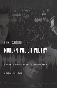The Sound Of Modern Polish Poetry di Aleksandra Kremer edito da Harvard University Press