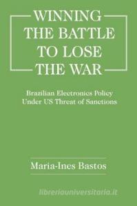 Winning the Battle to Lose the War? di Maria Ines Bastos edito da Routledge