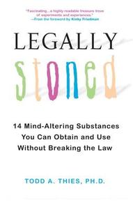 Legally Stoned di Ph. D. Todd A Thies edito da Kensington Publishing