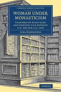 Woman under Monasticism di Lina Eckenstein edito da Cambridge University Press