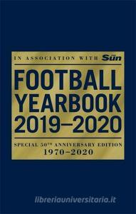 The Football Yearbook 2019-2020 in association with The Sun - Special 50th Anniversary Edition di Headline edito da Headline Publishing Group