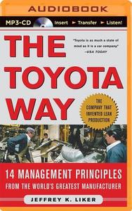 The Toyota Way: 14 Management Principles from the World's Greatest Manufacturer di Jeffrey K. Liker edito da McGraw-Hill Education on Brilliance Audio