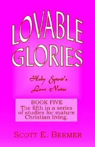 Lovable Glories di Scott E. Beemer edito da Black Forest Press
