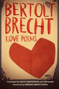 Love Poems di Bertolt Brecht edito da Norton & Company