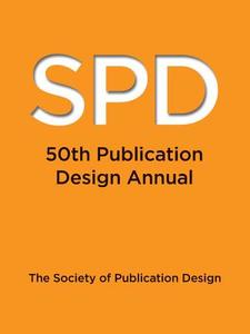 50th Design Publication Annual di Society of Publication Designers edito da Rockport Publishers Inc.