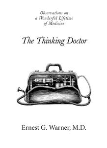 The Thinking Doctor di Ernest G Warner edito da Roadrunner Press