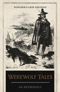 Werewolf Tales di Algernon Blackwood, Clemence Housman, Hugh Walpole edito da LIGHTNING SOURCE INC
