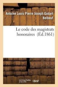 Le Code Des Magistrats Honoraires di Belbeuf-A edito da Hachette Livre - Bnf