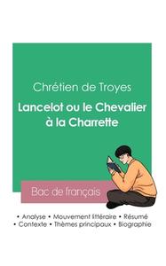 Réussir son Bac de français 2023 : Analyse de Lancelot ou le Chevalier à la Charrette de Chrétien de Troyes di Chrétien De Troyes edito da Bac de français