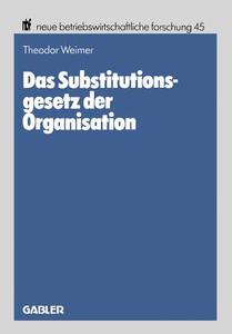 Das Substitutionsgesetz der Organisation di Theodor Weimer edito da Gabler Verlag