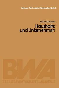 Haushalte und Unternehmen di Theo Scherer edito da Gabler Verlag