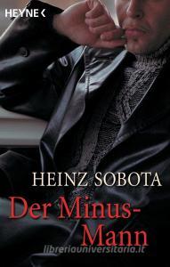 Der Minus-Mann di Heinz Sobota edito da Heyne Taschenbuch