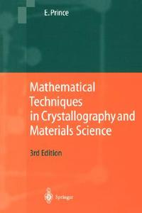 Mathematical Techniques in Crystallography and Materials Science di Edward Prince edito da Springer Berlin Heidelberg