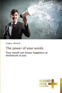 The power of your words di Gregory Domond edito da BHP