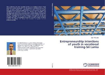 Entrepreneurship intentions of youth in vocational training-Sri Lanka di Ajith Polwatte edito da LAP Lambert Academic Publishing