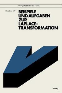 Beispiele und Aufgaben zur Laplace-Transformation di Hans Josef Löhr edito da Vieweg+Teubner Verlag
