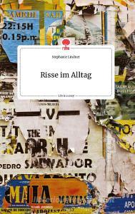 Risse im Alltag. Life is a Story - story.one di Stephanie Lindner edito da story.one publishing