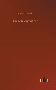 The Nursery "Alice" di Lewis Carroll edito da Outlook Verlag