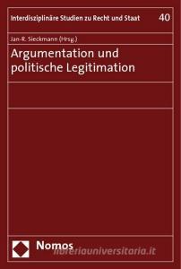 Argumentation und politische Legitimation edito da Nomos Verlagsges.MBH + Co