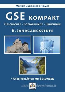 GSE kompakt. 6. Jahrgangsstufe di Erhard Hirmer, Monika Hirmer edito da pb Verlag