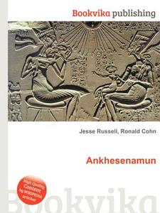 Ankhesenamun di Jesse Russell, Ronald Cohn edito da Book On Demand Ltd.