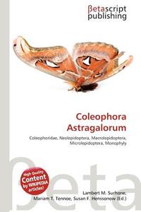 Coleophora Astragalorum edito da Betascript Publishing