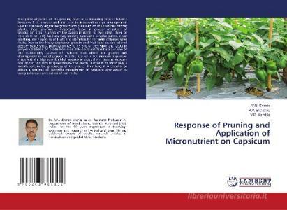 Response of Pruning and Application of Micronutrient on Capsicum di V. N. Shinde, R. V. Bhalerao, V. P. Kamble edito da LAP LAMBERT Academic Publishing